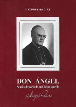 05007 247x346 - DON ANGEL SENCILLA HISTORIA DE UN OBISPO SENCILLO ANGEL RIESCO