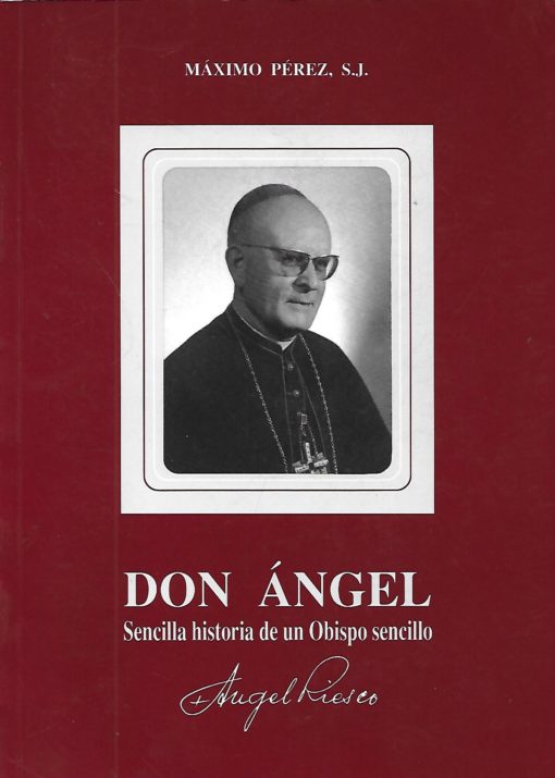 05007 510x715 - DON ANGEL SENCILLA HISTORIA DE UN OBISPO SENCILLO ANGEL RIESCO