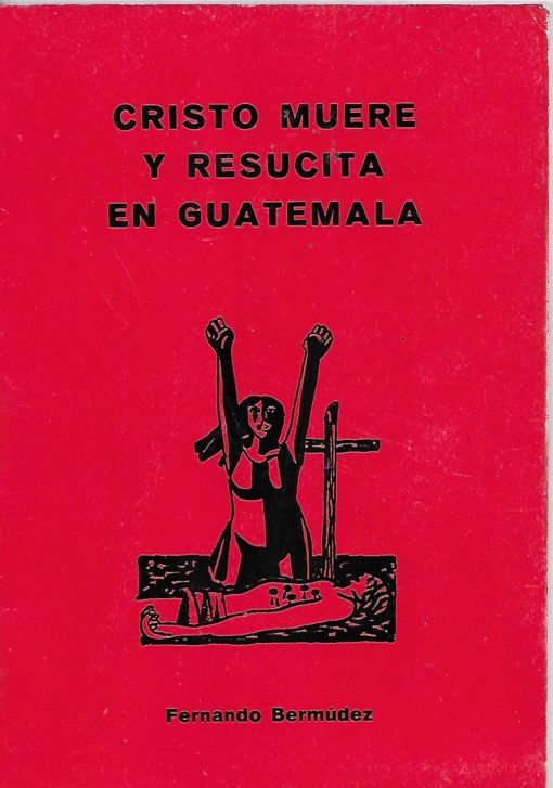 29721 510x727 - CRISTO MUERE Y RESUCITA EN GUATEMALA