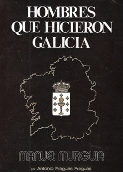 38092 247x346 - HOMBRES QUE HICIERON GALICIA MANUEL MURGUIA