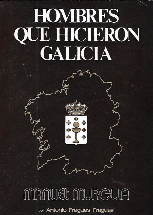 38092 510x719 - HOMBRES QUE HICIERON GALICIA MANUEL MURGUIA