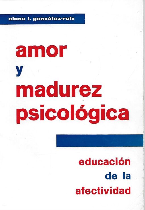 36464 510x735 - AMOR Y MADUREZ PSICOLOGICA EDUCACION DE LA AFECTIVIDAD
