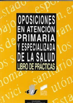 51984 247x346 - OPOSICIONES EN ATENCION PRIMARIA Y ESPECIALIZADA DE LA SALUD LIBRO DE PRACTICAS
