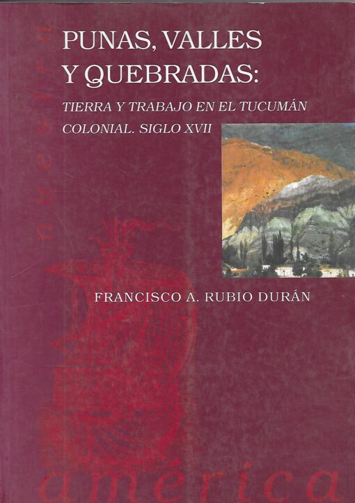 38739 510x723 - PUNAS VALLES Y QUEBRADAS TIERRA Y TRABAJO EN EL TUCUMAN COLONIAL SIGLO XVII