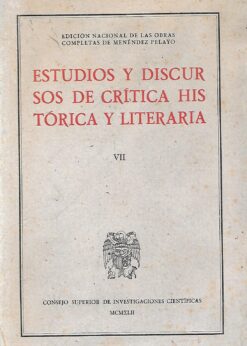 04667 247x346 - ESTUDIOS Y DISCURSOS DE CRITICA HISTORICA Y LITERARIA VII