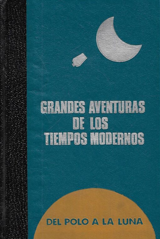 47611 510x763 - GRANDES AVENTURAS DE LOS TIEMPOS MODERNOS DEL POLO A LA LUNA