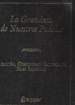 45194 247x346 - CATALUÑA COMUNIDAD VALENCIANA ISLAS BALEARES LA GRANDEZA DE NUESTROS PUEBLOS