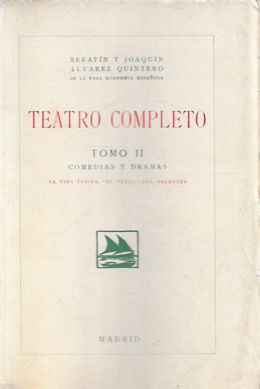 25200 510x764 - TEATRO COMPLETO TOMO II COMEDIAS Y DRAMAS LA VIDA INTIMA EL PATIO LOS GALEOTES