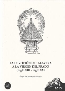 49548 247x346 - LA DEVOCION DE TALAVERA A LA VIRGEN DEL PRADO ( SIGLO XIII - SIGLO XX )