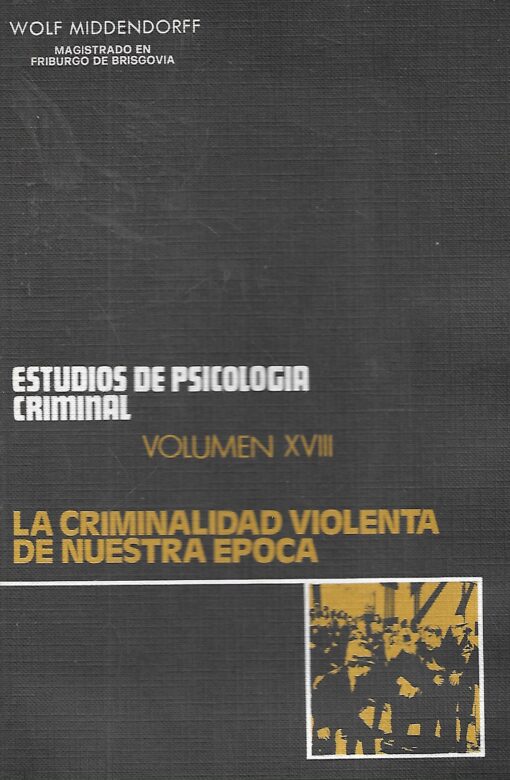 00143 510x780 - LA CRIMINALIDAD VIOLENTA DE NUESTRA EPOCA ESTUDIOS DE PSICOLOGIA CRIMINAL VOL XVIII