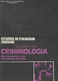 39190 247x346 - CRIMINOLOGIA UNA INTRODUCCION A SUS FUNDAMENTOS CIENTIFICOS ESTUDIOS DE PSICOLOGIA CRIMINAL NUM XVII