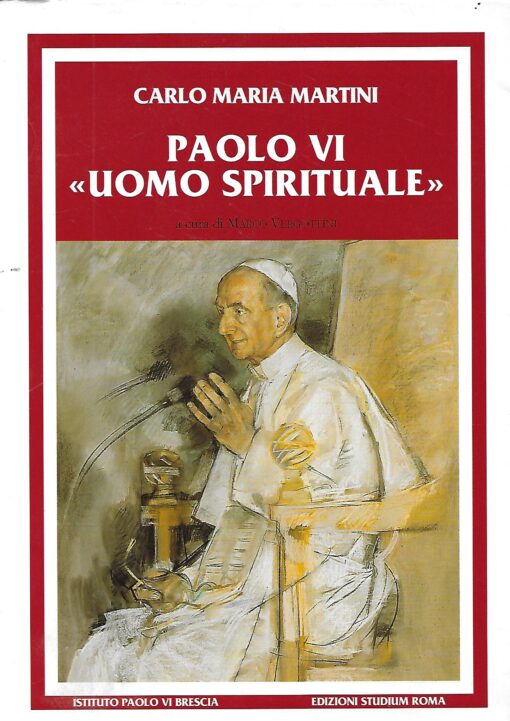 47876 510x721 - PAOLO VI UOMO SPIRITUALE DISCORSI E ESCRITTI (1983-2008)