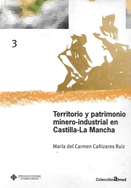 27564 510x735 - TERRITORIO Y PATRIMONIO INDUSTRIAL EN CASTILLA LA MANCHA