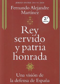 39026 247x346 - REY SERVIDO Y PATRIA HONRADA UNA VISION DE LA DEFENSA DE ESPAÑA