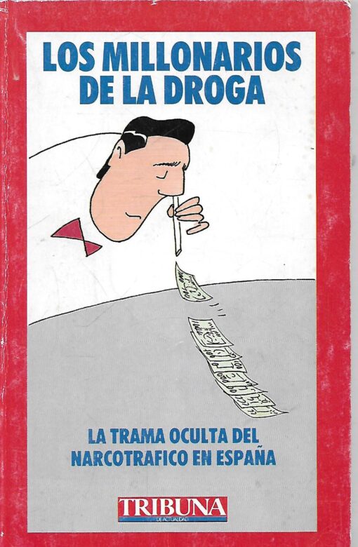 39520 510x780 - LOS MILLONARIOS DE LA DROGA LA TRAMA OCULTA DEL NARCOTRAFICO EN ESPAÑA