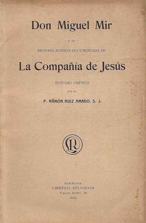 10595 510x780 - DON MIGUEL MIR Y SU HISTORIA INTERNA DOCUMENTADA DE LA COMPAÑIA DE JESUS