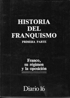 32206 247x346 - HISTORIA DEL FRANQUISMO FRANCO SU REGIMEN Y LA OPOSICION ( DOS VOLUMENES )