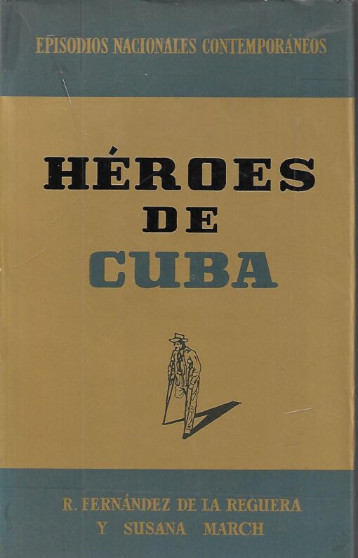 51843 510x794 - EPISODIOS NACIONALES CONTEMPORANEOS NUM 1 HEROES DE CUBA