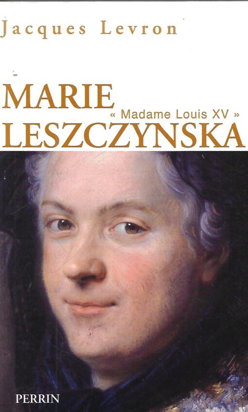 21477 510x847 - MARIE LESZCZYNSKA MADAME LOUIS XV