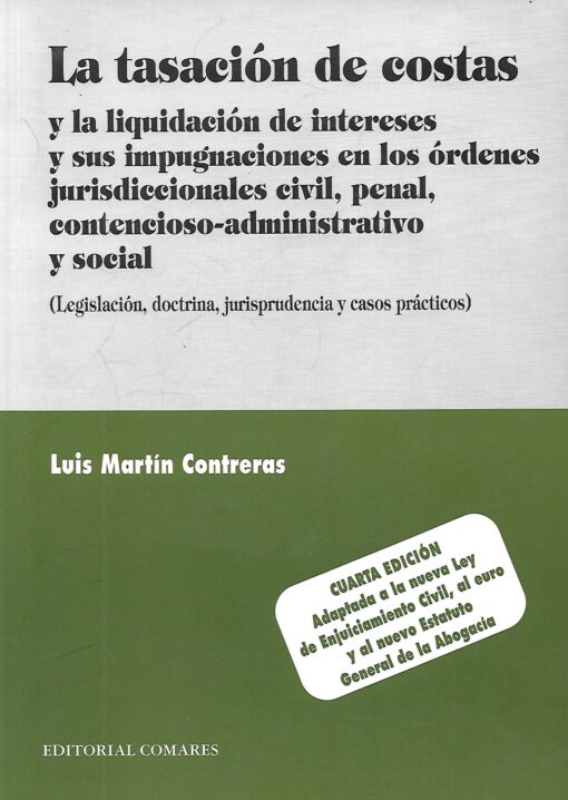 48004 510x718 - LA TASACION DE COSTAS Y LA LIQUIDACION DE INTERESES Y SUS IMPUGNACIONES EN LOS ORDENES JURISDICIONALES CIVIL PENAL CONTENCIOSO ADMINISTRATIVO Y SOCIAL ( LEGISLACION DOCTRINA JURISPRUDENCIA Y CASOS PRACTICOS )