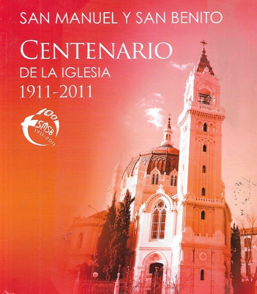 47722 510x583 - SAN MANUEL Y SAN BENITO CENTENARIO DE LA IGLESIA 1911-2011