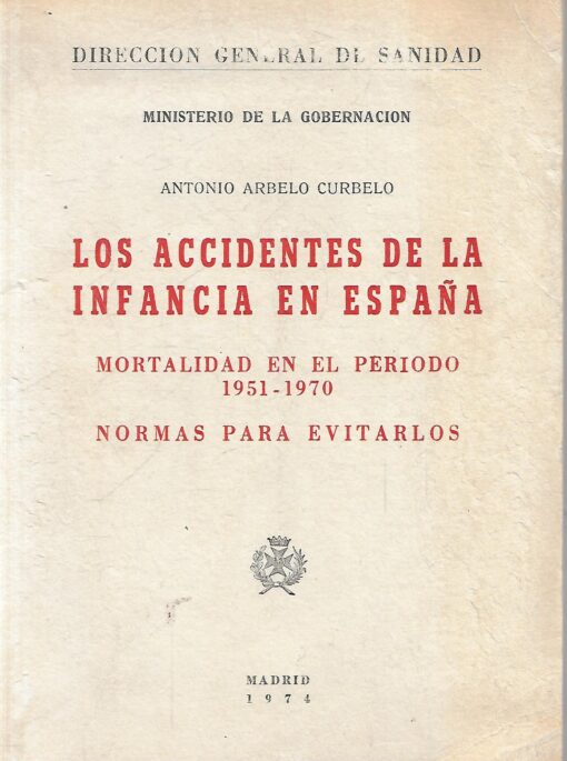 49202 510x685 - LOS ACCIDENTES DE LA INFANCIA EN ESPAÑA MORTALIDAD EN EL PERIODO 1951-1970 NORMAS PARA EVITARLOS