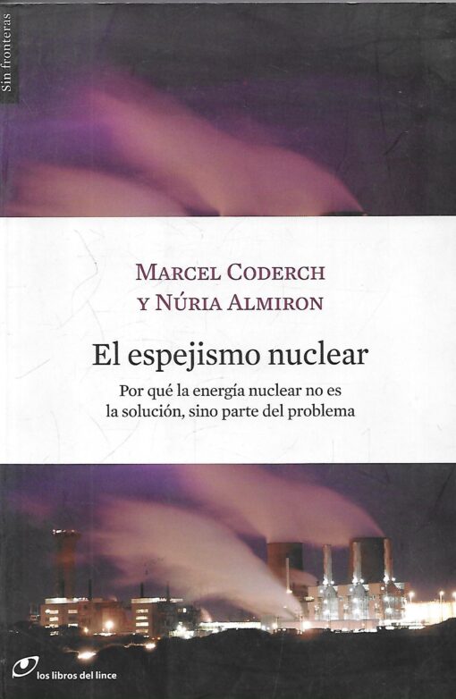 49505 510x782 - EL ESPEJISMO NUCLEAR POR QUE LA ENERGIA NUCLEAR NO ES LA SOLUCION SINO PARTE DEL PROBLEMA