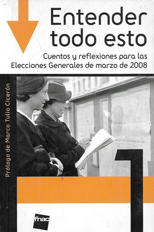 34117 510x766 - ENTENDER TODO ESTO 1 CUENTOS Y REFLEXIONES PARA LAS ELECCIONES GENERALES DE MARZO DE 2008