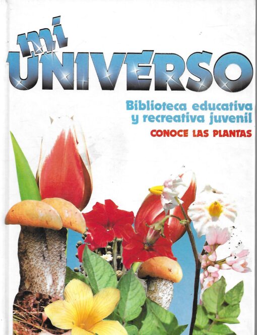 37347 510x664 - CONOCE LAS PLANTAS MI UNIVERSO BIBLIOTECA EDUCATIVA Y RECREATIVA JUVENIL