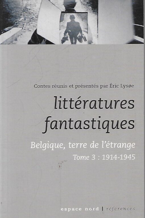 48645 510x764 - BELGIQUE TERRE DE L ETRANGE TOME 3 1914-1945 LITTERATURES FANTASTIQUES