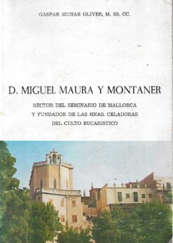 00275 247x346 - D MIGUEL MAURA Y MONTANER RECTOR DEL SEMINARIO DE MALLORCA Y FUNDADOR DE LAS HNAS CELADORAS DEL CULTO EUCARISTICO